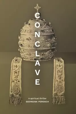 Conclave: a spiritual thriller