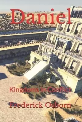 Daniel: Kingdoms in Conflict