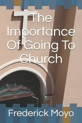 The Importance Of Going To Church