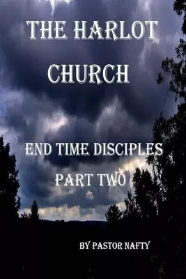 The Harlot Church: Disciples in the End Times Book Two