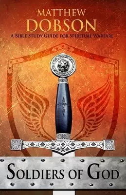 Soldiers of God: A Bible Study Guide for Spiritual Warfare