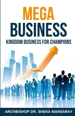 Mega Business: Kingdom Business for Champions