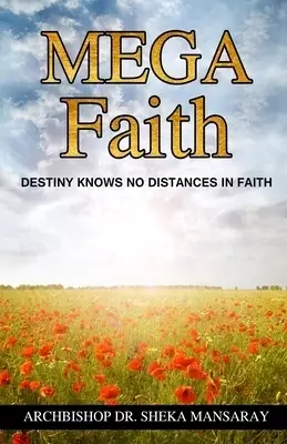Mega Faith: Destiny Knows No Distances in Faith