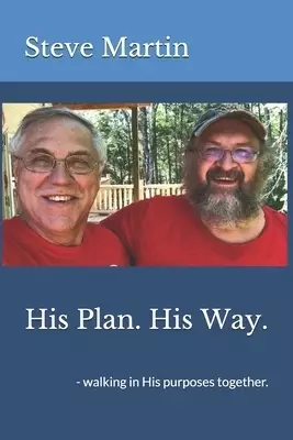 His Plan. His Way.: - walking in His purposes together.