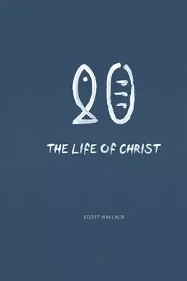 The Life of Christ: Life Is Worth the Living