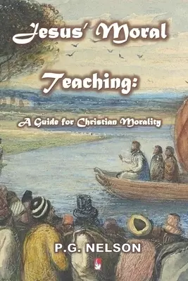 Jesus' Moral Teaching: A Guide for Christian Morality