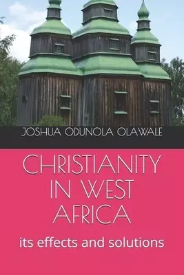 Christianity in West Africa: its effects and solutions