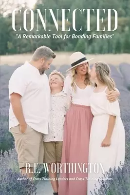 Connected: A Remarkable Tool for Bonding Families. Prompted Personal Storytelling & Guided Bible Teaching