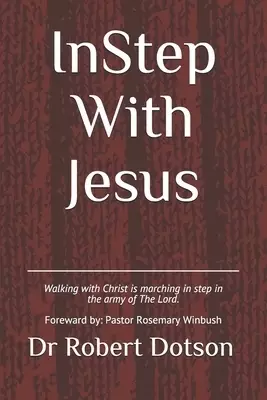 InStep With Jesus: Walking with Christ is marching in step in the army of The Lord.