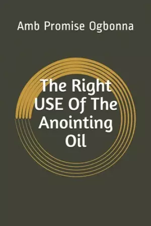 The Right Use of The Anointing Oil