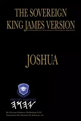 The Sovereign King James Version Joshua: The Book of Joshua