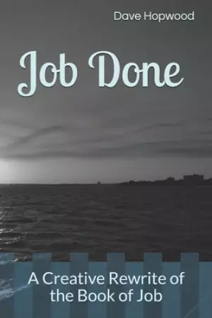 Job Done: A Creative Rewrite of the Book of Job