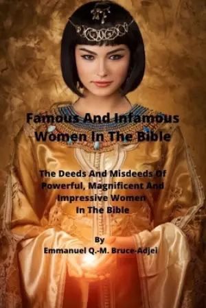 Famous And Infamous Women In The Bible