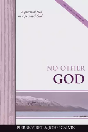 No Other God: A practical look at a personal God