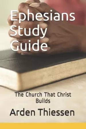 Ephesians Study Guide: The Church That Christ Builds