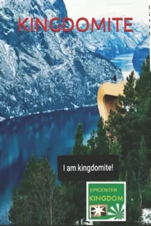Kingdomite: I Am Kingdomite !