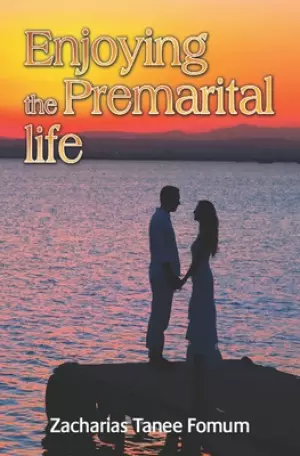 Enjoying the Premarital Life