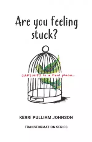 Are You Feeling Stuck?: Captivity Is a Real Place