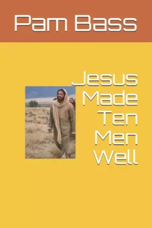 Jesus Made Ten Men Well