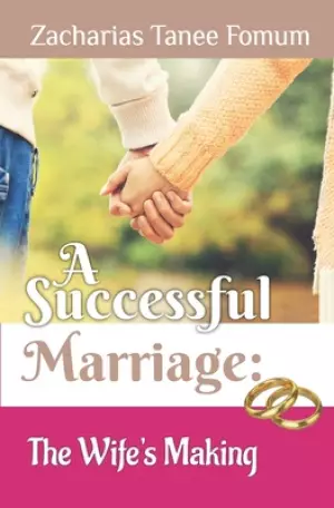 A Successful Marriage: The wife's making