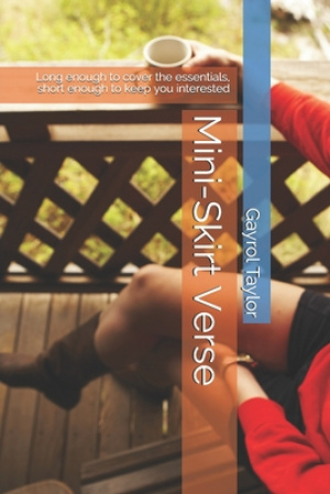 Mini-Skirt Verse: Long enough to cover the essentials, short enough to keep you interested