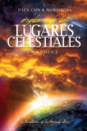 Explorando los Lugares Celestiales - Volumen 2: La Revelaci