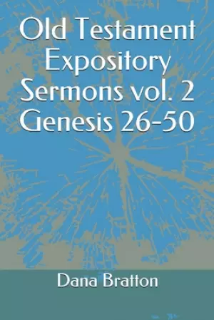 Old Testament Expository Sermons vol. 2 Genesis 26-50
