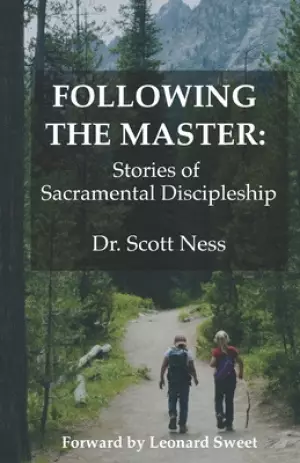 Following the Master: Stories of Sacramental Discipleship