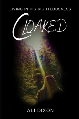 Cloaked: Living in His Righteousness