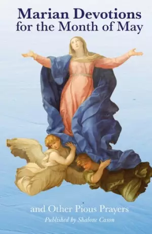 Marian Devotions for the Month of May: and Other Pious Prayers