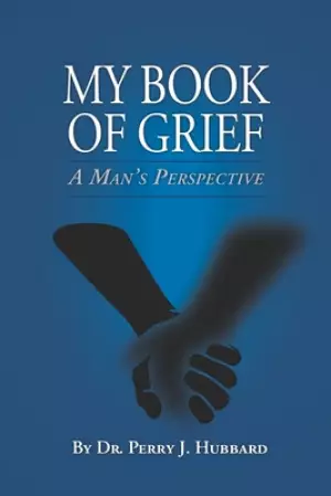 My Book of Grief: A Man's Perspective