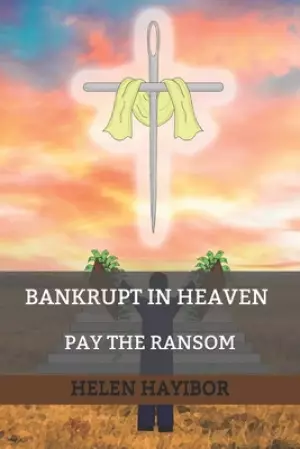 Bankrupt in Heaven: Pay the Ransom