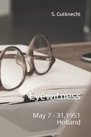 Eyewitness: May 7 - 31,1951 Holland