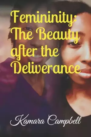 Femininity: The Beauty after the Deliverance