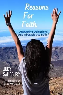 Reasons for Faith: Answering Objections and Obstacles to Belief