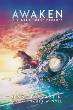 Awaken: The Dark Horse Prophet