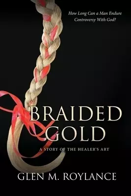 Braided Gold: A Story of the Healer's Art