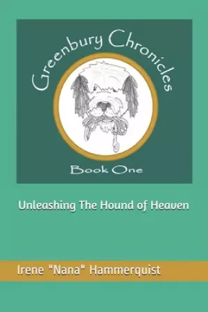 Unleashing The Hound Of Heaven