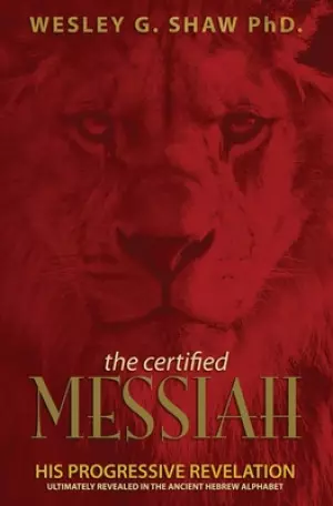 The Certified Messiah: His Progressive Revelation