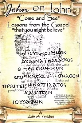 John on John: Come and See - Lessons from the Gospel