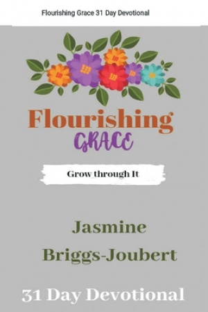 Flourishing Grace: Grow Through It.