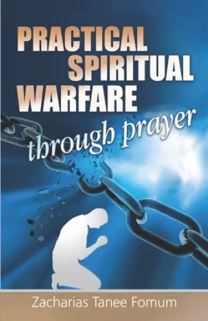 Practical Spiritual Warfare Through Prayer
