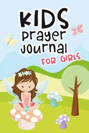 Kids Prayer Journal for Girls: Kids Daily Devotional Book for Reading Scripture, Prayer and Reflection - Fairy Cover Design