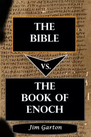 The Bible vs. The Book of Enoch