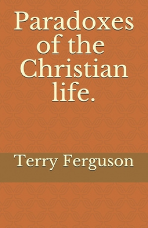 Paradoxes of the Christian life.