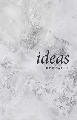 Ideas: Bereshit