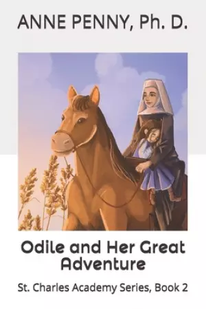 Odile and Her Great Adventure: St. Charles Academy Series, Book 2