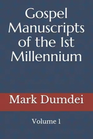 Gospel Manuscripts of the 1st Millennium: Volume 1