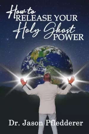 How To Release Your Holy Ghost Power