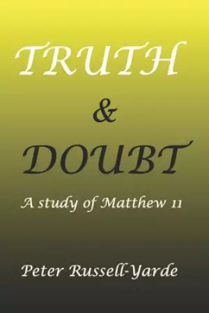 Truth & Doubt: A Study of Matthew 11